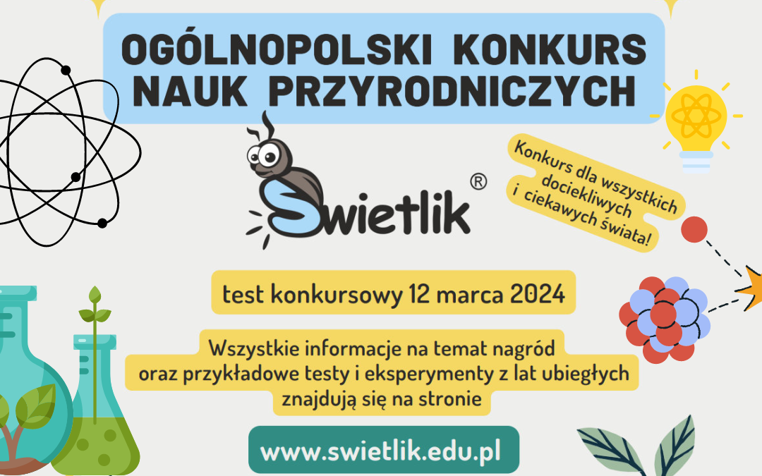 XVII edycja Ogólnopolskiego Konkursu Nauk Przyrodniczych „Świetlik®”