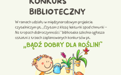 Konkurs biblioteczny „Bądź dobry dla roślin!”