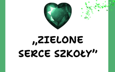 Projekt „ZIELONE SERCE SZKOŁY”