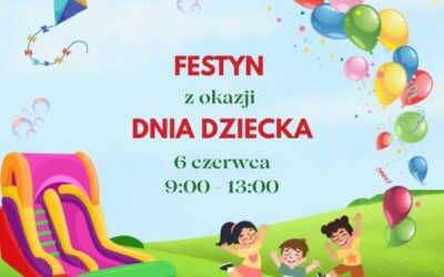 6 czerwca FESTYN z okazji DNIA DZIECKA