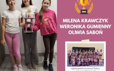 Nasze dziewczyny najlepsze na Ogólnopolskim Festiwalu Tańca „Czasem Zakręceni”