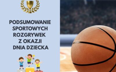 Podsumowanie rozgrywek sportowych z okazji Dnia Dziecka 6 czerwca