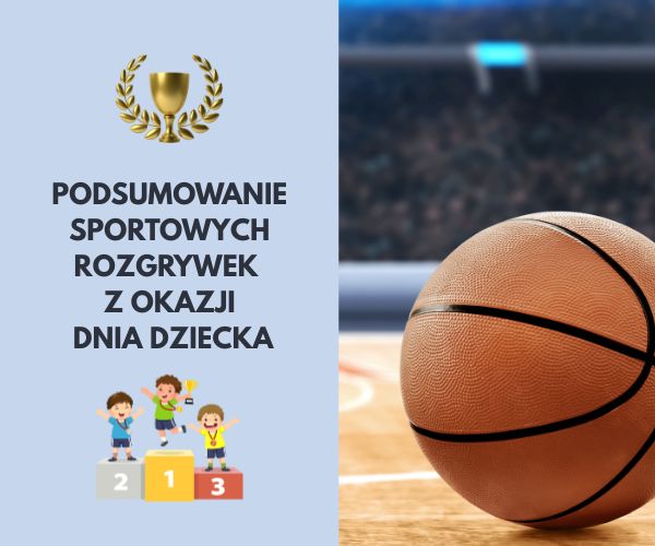 Podsumowanie rozgrywek sportowych z okazji Dnia Dziecka 6 czerwca