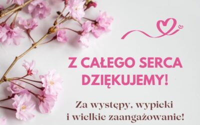 Z całego serca dziękujemy! Za występy, wypieki i wielkie zaangażowanie!