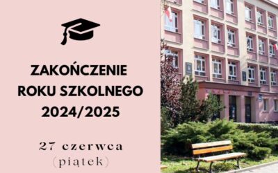 Zakończenie roku szkolnego – 27 czerwca 2025 r. (piątek)