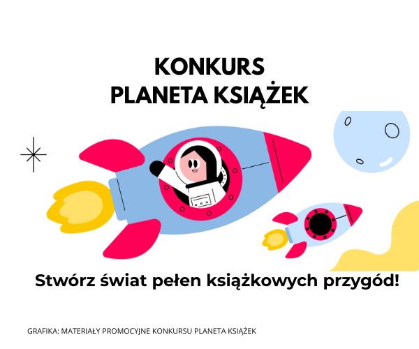 Ogólnopolski Konkurs Plastyczny dla szkół podstawowych „PLANETA KSIĄŻEK”