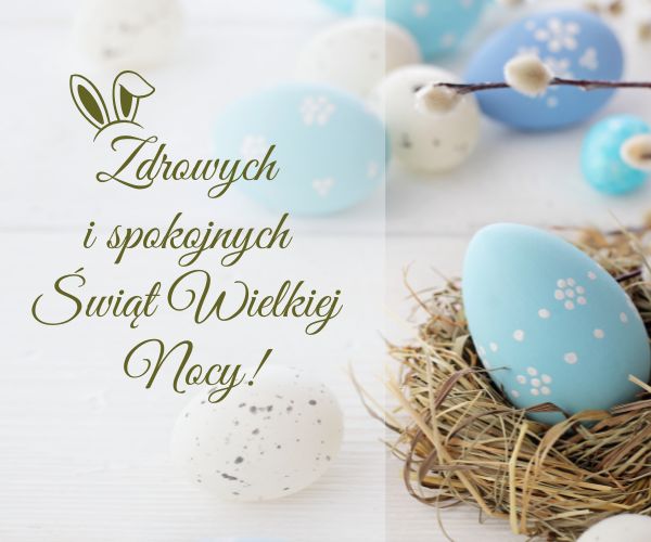 Zdrowych i spokojnych Świąt Wielkiej Nocy!